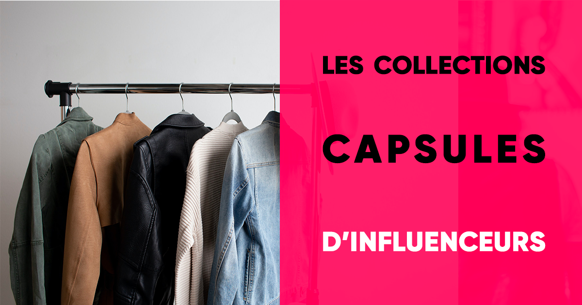 Collections capsules d'influenceurs