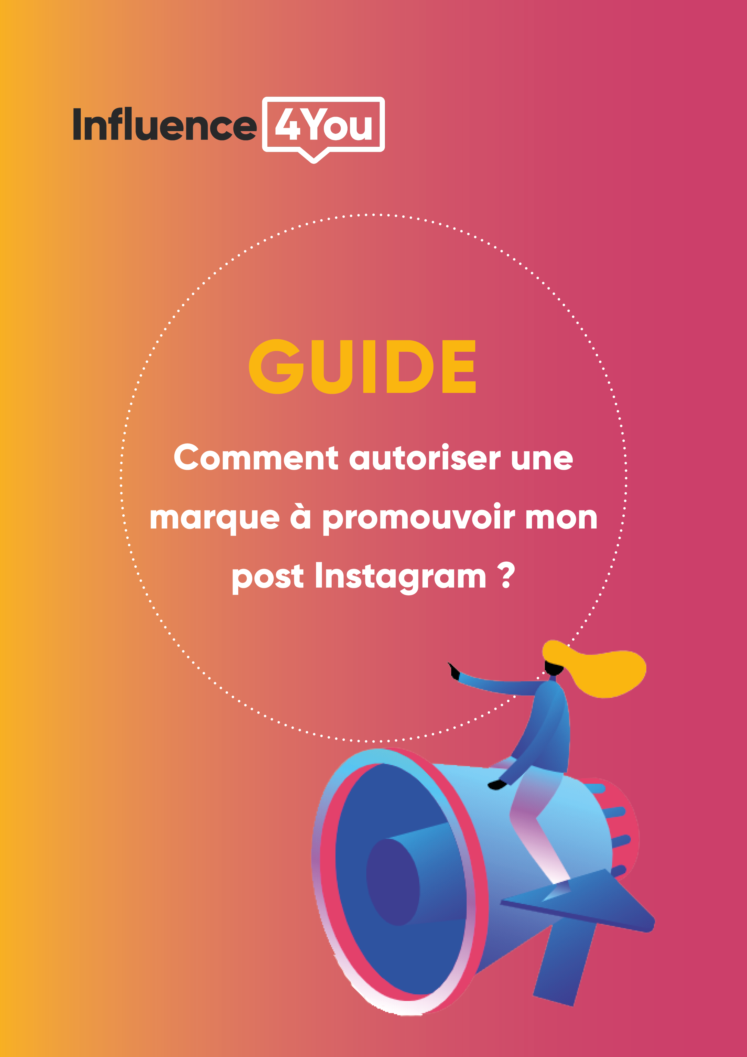 Guide influenceur - Comment autoriser une marque à promouvoir mon post Instagram