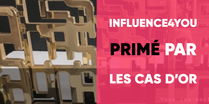 Influence4You primé par Les Cas d'Or