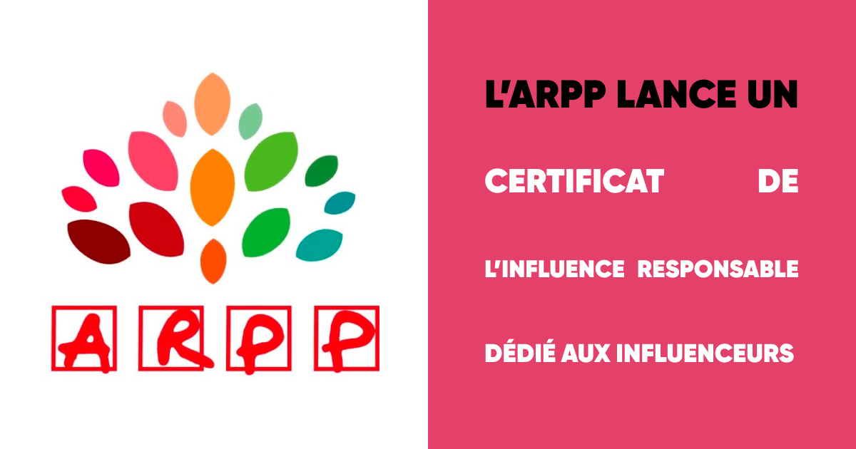 L’ARPP lance un Certificat de l’Influence Responsable dédié aux influenceurs