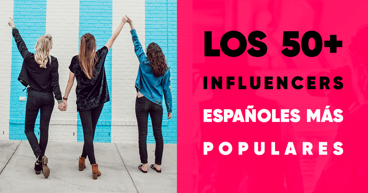 Ranking de Instagramers los 50+ influencers españoles más populares