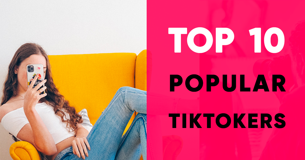 Top 10 popular TikTokers