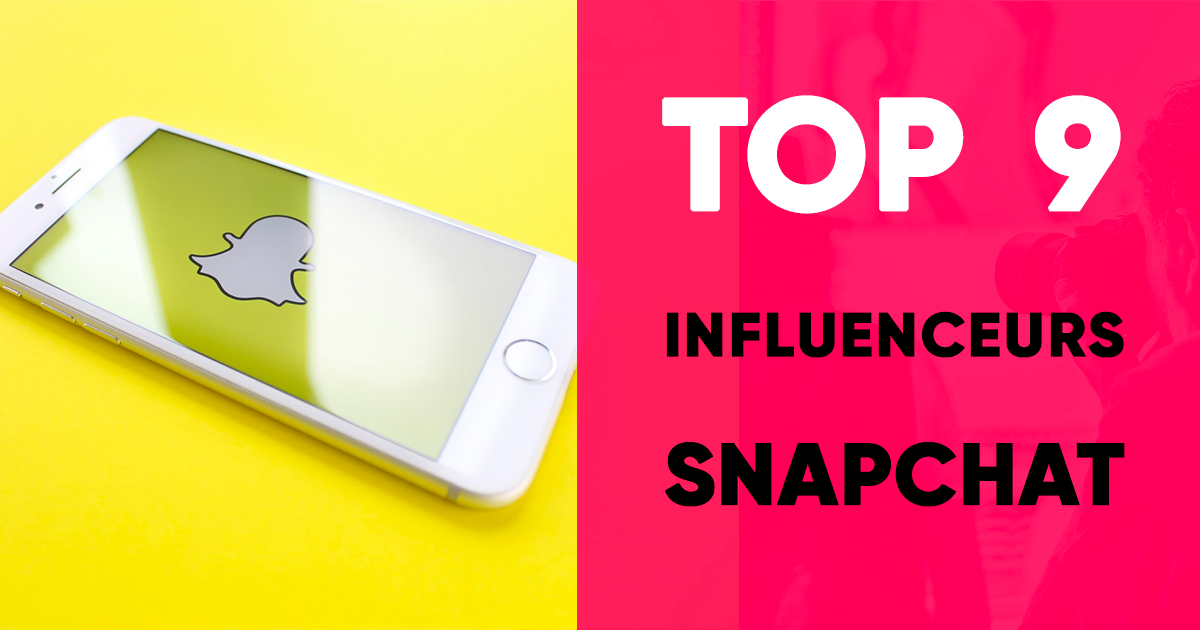 Top 9 des influenceurs Snapchat