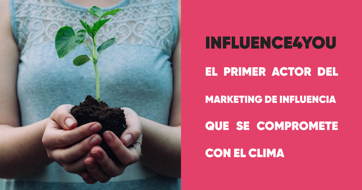 Influence4You se convierte en el primer actor del marketing de influencia que se compromete con el clima