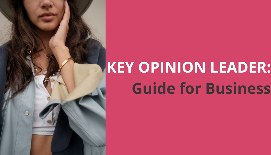 Key Opinion Leaders (KOLs): Guide for Business - Influence4You