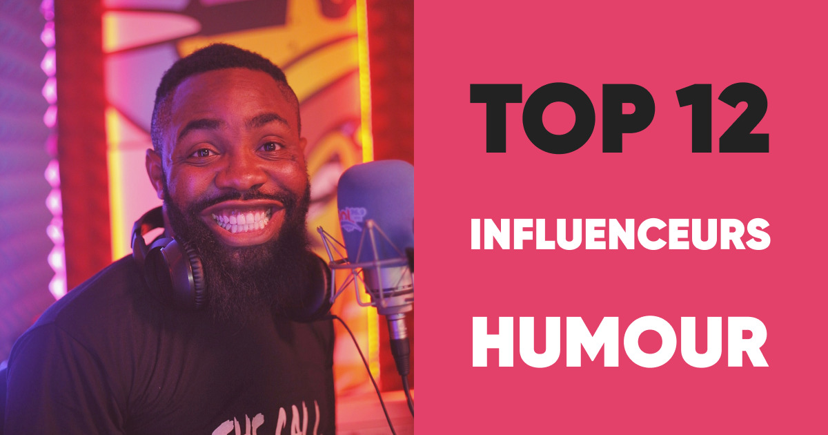 Top 12 des influenceurs Humour