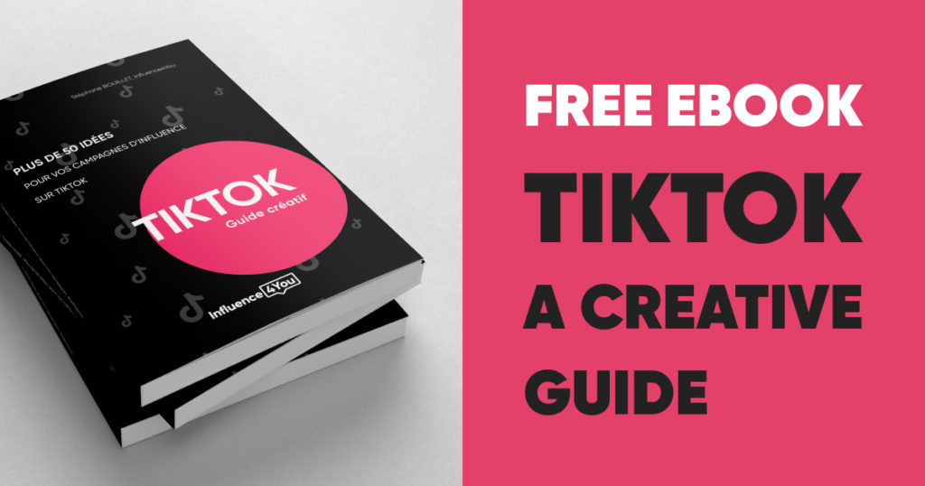 Download your free 160 pages eBook : TikTok: A Creative Guide: 50+ ideas for your influencer campaigns