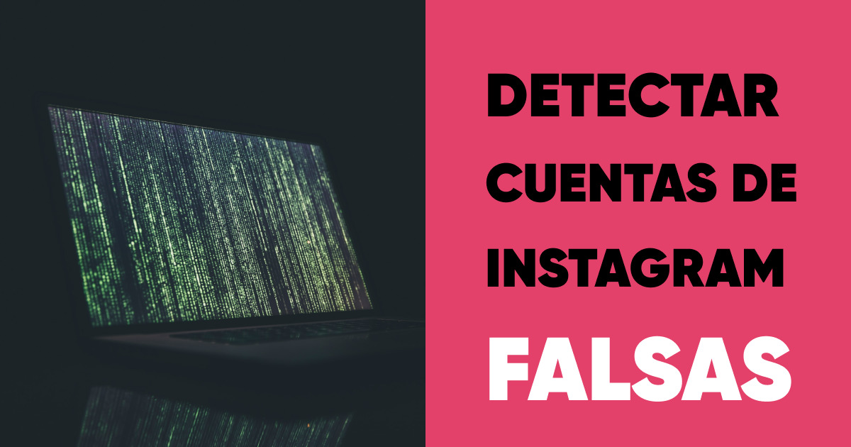 ¡El método totalmente gratuito y casi imparable para detectar cuentas de Instagram falsas!