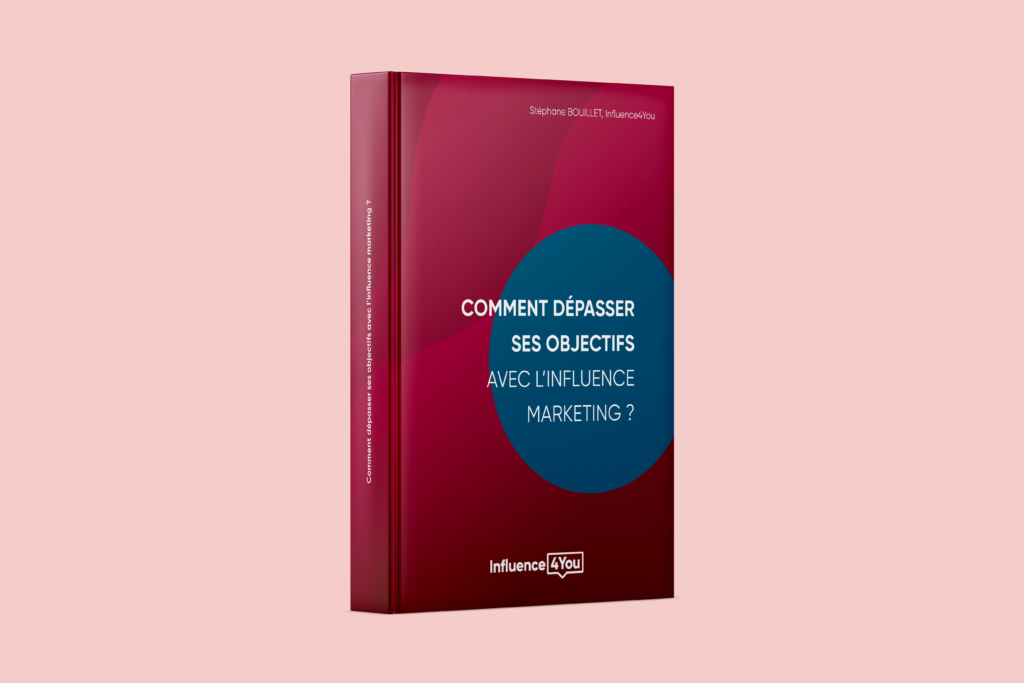 Livre « Comment dépasser ses objectifs avec l’influence marketing ?