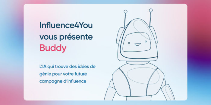 Influence4You présente Buddy, l’intelligence artificielle spécialisée en influence marketing