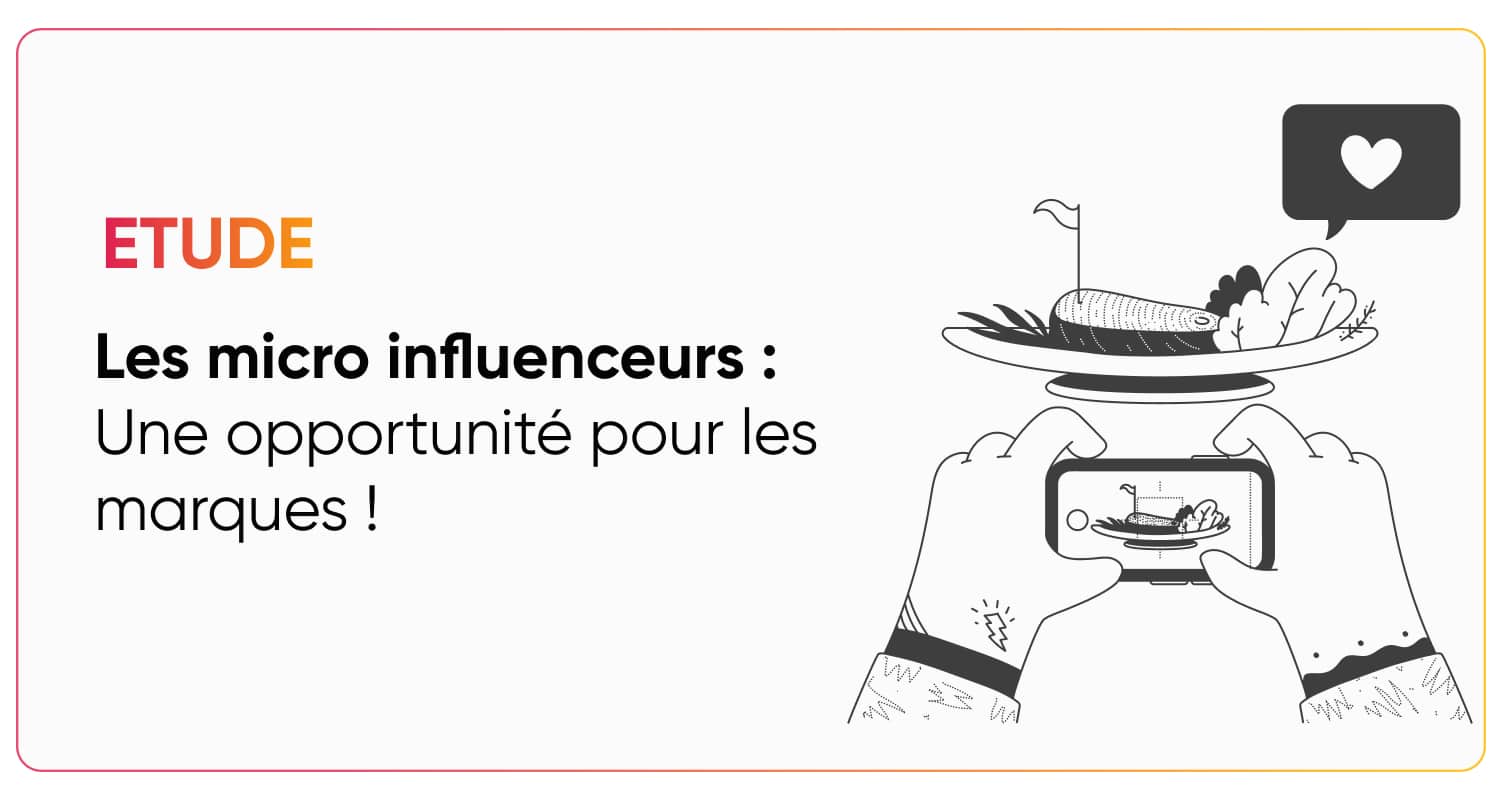 Etude sur les micro influenceurs : une opportunité pour les marques ...