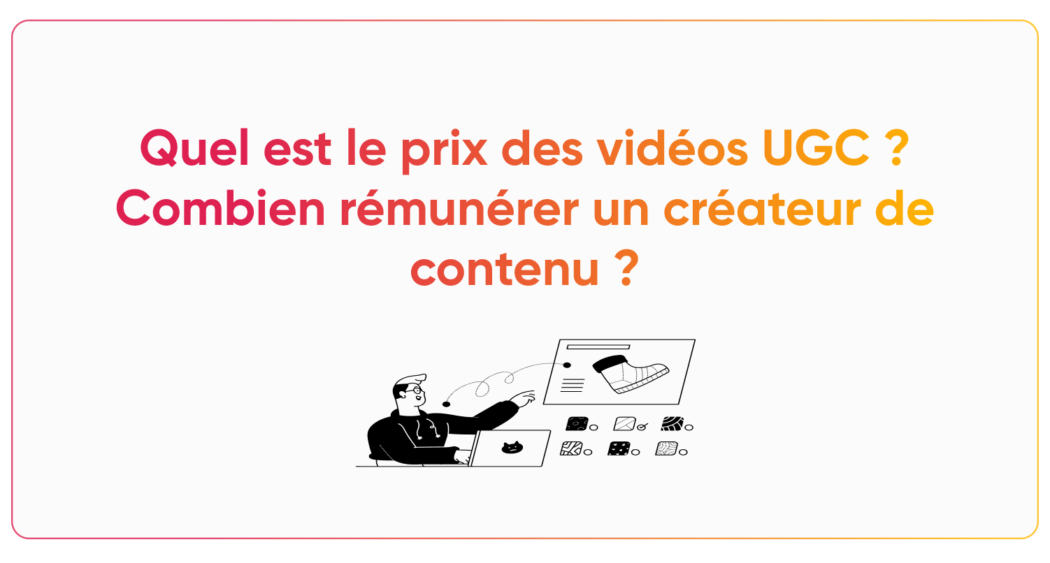 Quel est le prix des vidéos UGC ? 🤔Combien rémunérer un créateur de  contenu ?💰 - Influence4You